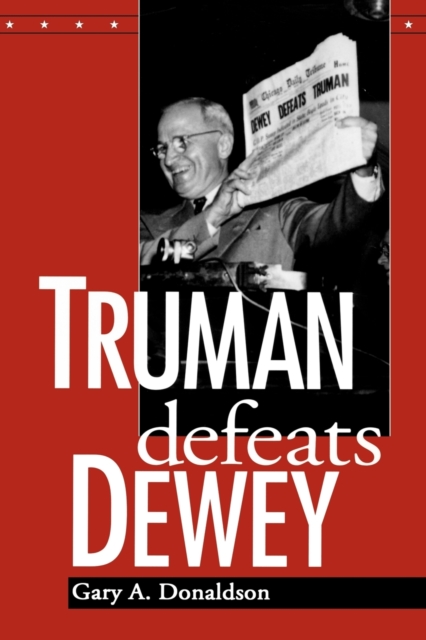 Truman Defeats Dewey, Paperback / softback Book