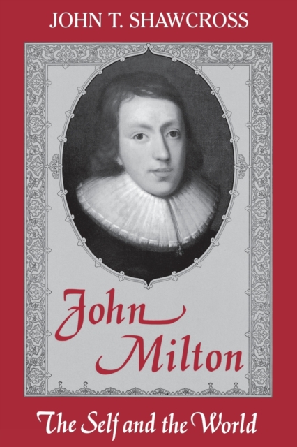 John Milton : The Self and the World, Paperback / softback Book