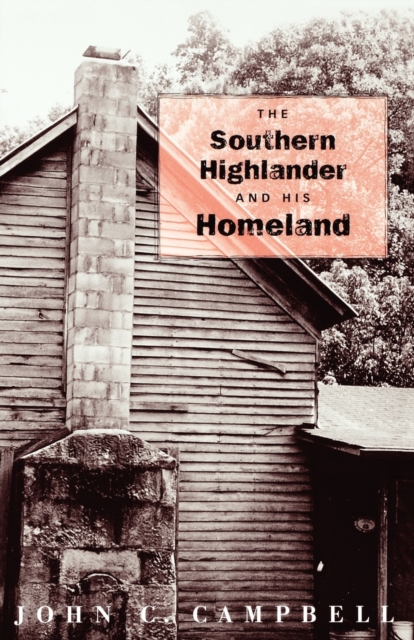 The Southern Highlander and His Homeland, Paperback / softback Book