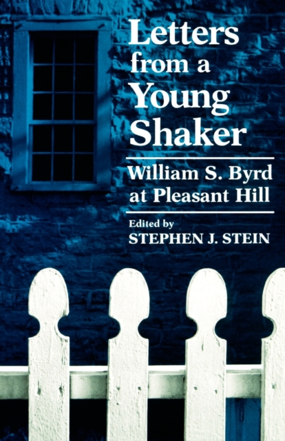 Letters from a Young Shaker : William S. Byrd at Pleasant Hill, Paperback / softback Book