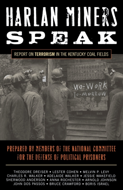Harlan Miners Speak : Report on Terrorism in the Kentucky Coal Fields, Paperback / softback Book