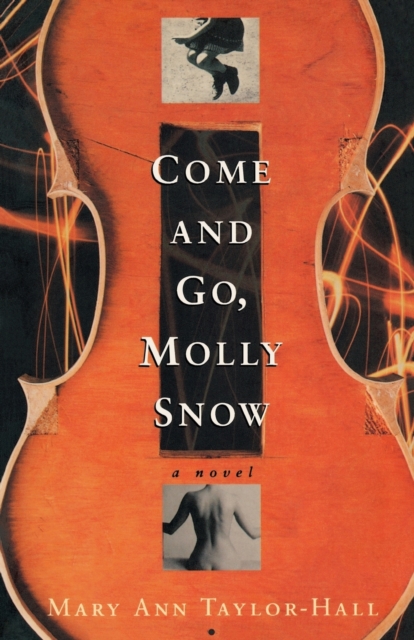 Come and Go, Molly Snow : A Novel, Paperback / softback Book