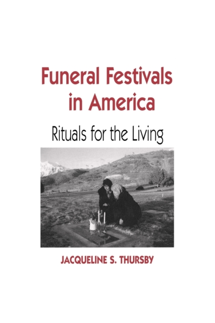 Funeral Festivals in America : Rituals for the Living, Paperback / softback Book