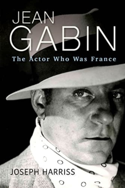 Jean Gabin : The Actor Who Was France, Hardback Book