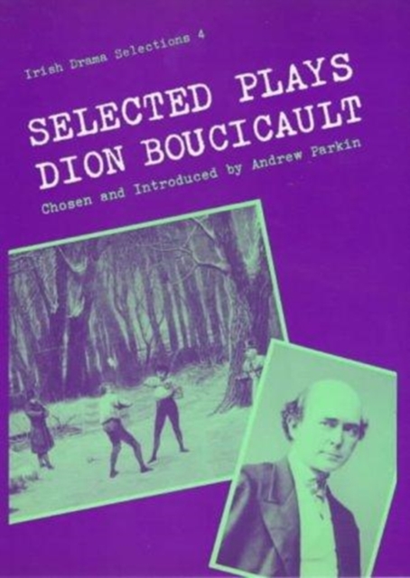 Selected Plays of Dion Boucicault, Hardback Book