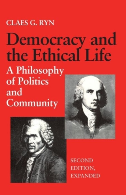 Democracy and the Ethical Life : Philosophy of Politics and Community, Paperback / softback Book