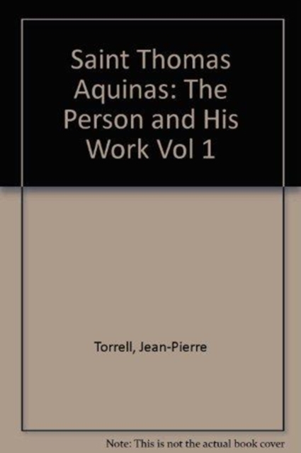 Saint Thomas  Aquinas : Volume 1: The Person and His Work, Hardback Book