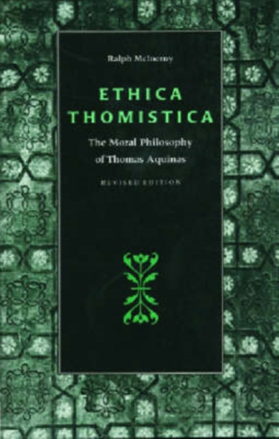 Ethica Thomistica : Moral Philosophy of Thomas Aquinas, Paperback / softback Book