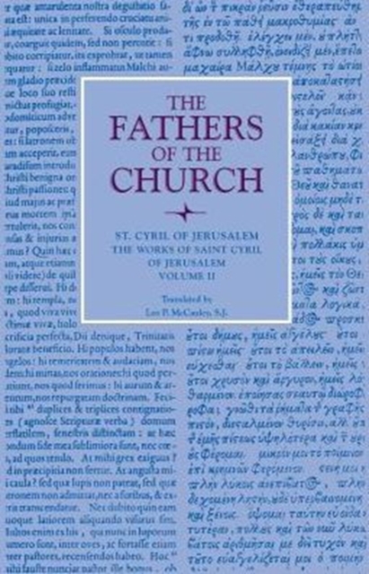 The Works of Saint Cyril of Jerusalem, Volume 2 : Vol. 64, Paperback / softback Book