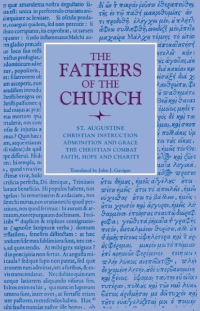 Christian Instruction; Admonition and Grace; The Christian Combat; Faith, Hope and Charity : Vol. 2, Paperback / softback Book