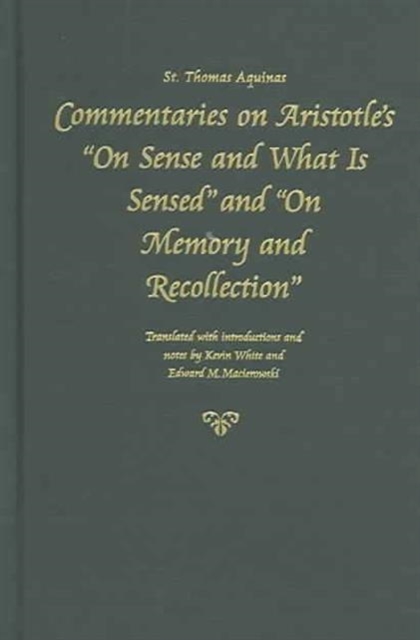 Commentary on Aristotle's ""On Sense and What is Sensed"" and ""On Memory and Recollection, Paperback / softback Book