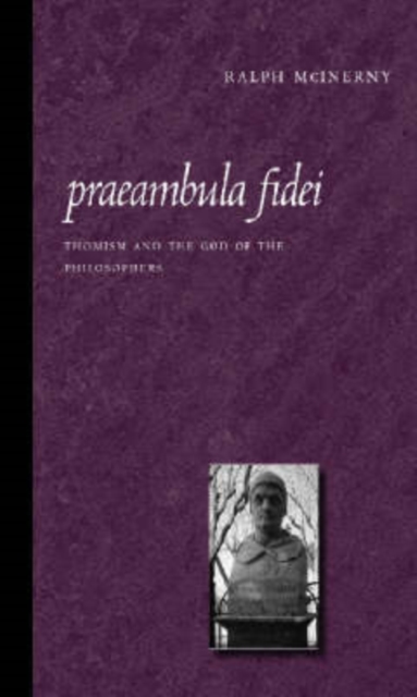 Praeambula Fidei : Thomism and the God of the Philosophers, Paperback / softback Book