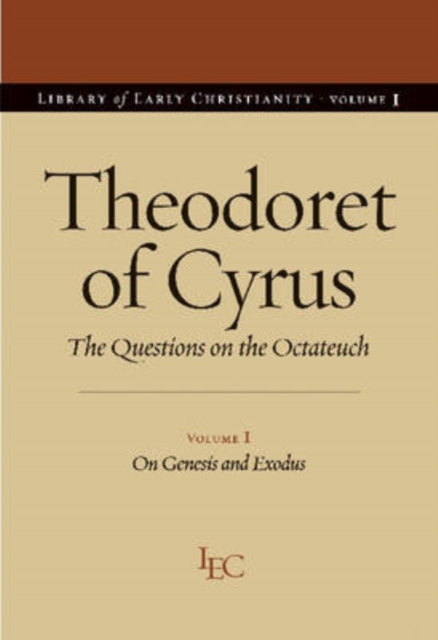 Theodoret of Cyrus v. 1; On Genesis and Exodus : The Questions on the ""Octateuch, Paperback / softback Book