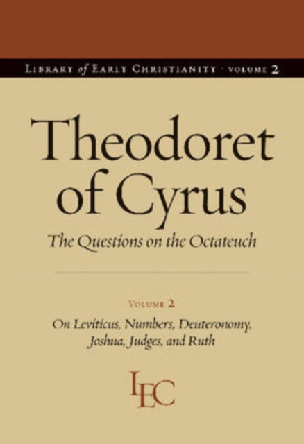 Theodoret of Cyrus v. 2; On Leviticus, Numbers, Deuteronomy, Joshua, Judges, and Ruth : The Questions on the ""Octateuch, Paperback / softback Book