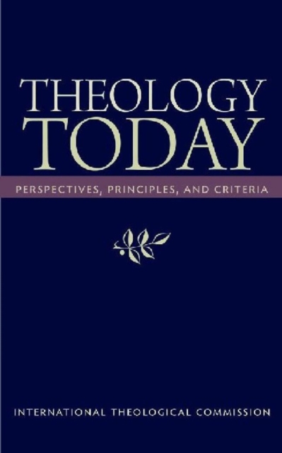 Theology Today : Perspectives, Principles, and Criteria, Paperback / softback Book