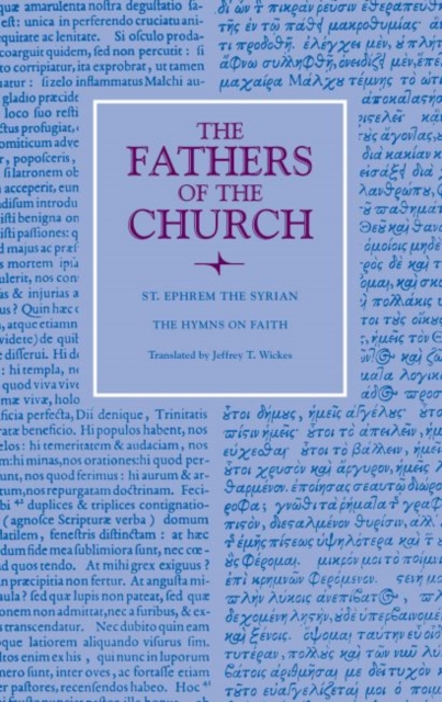 The Hymns on Faith : St. Ephrem the Syrian, Hardback Book