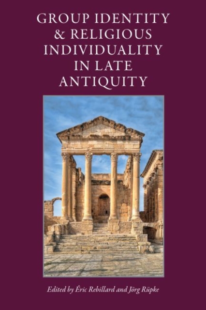 Group Identity and Religious Individuality in Late Antiquity, Hardback Book