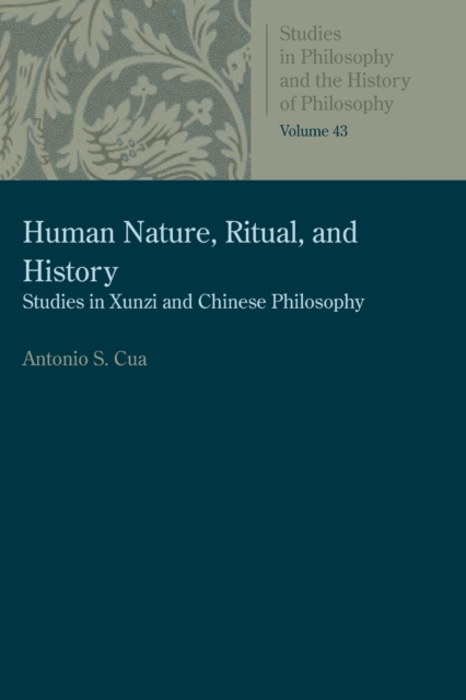 Human Nature, Ritual, and History : Studies in Xunzi and Chinese Philosophy, Paperback / softback Book