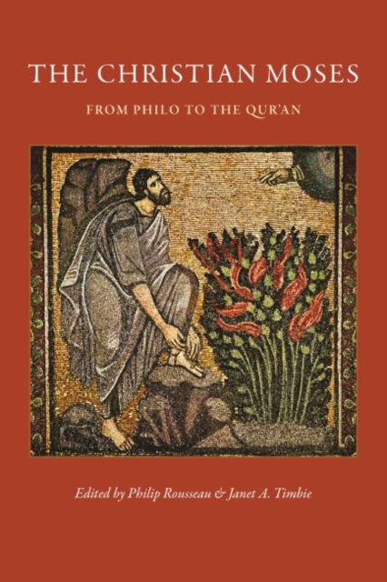 The Christian Moses : From Philo to the Qur'an, Hardback Book