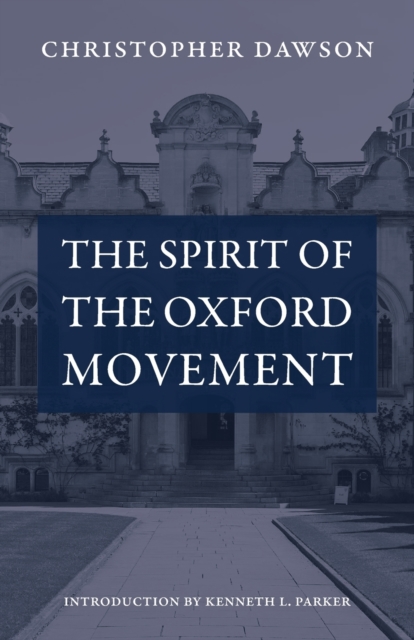 The Spirit of the Oxford Movement, Paperback / softback Book