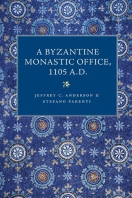 A Byzantine Monastic Office 1105 A.D., Paperback / softback Book
