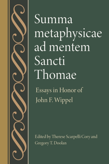 Summa metaphysicae ad mentem Sancti Thomae : Essays in Honor of John F. Wippel, Hardback Book