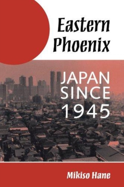 Eastern Phoenix : Japan Since 1945, Paperback / softback Book