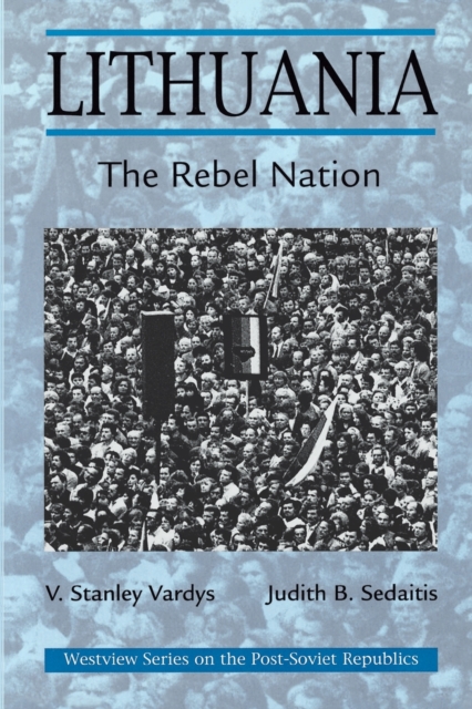 Lithuania : The Rebel Nation, Paperback / softback Book