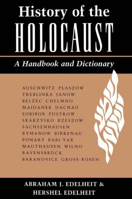 History Of The Holocaust : A Handbook And Dictionary, Paperback / softback Book