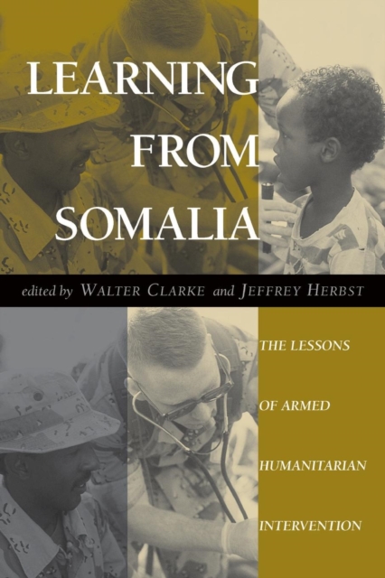Learning From Somalia : The Lessons Of Armed Humanitarian Intervention, Paperback / softback Book