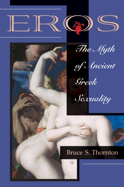 Eros : The Myth Of Ancient Greek Sexuality, Paperback / softback Book