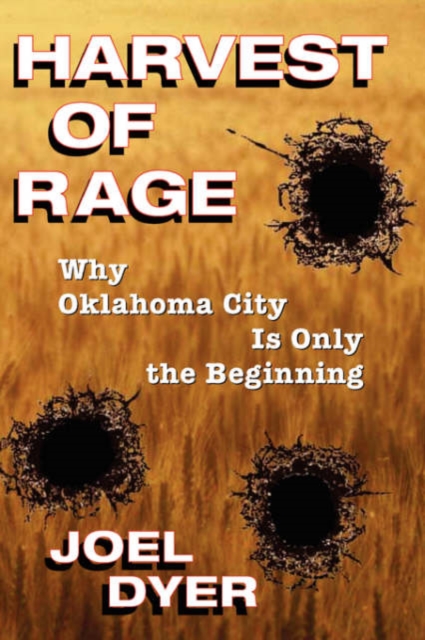 Harvest Of Rage : Why Oklahoma City Is Only The Beginning, Paperback / softback Book