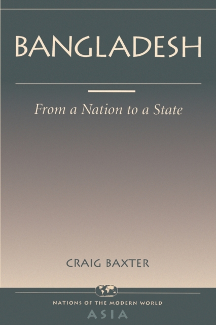 Bangladesh : From A Nation To A State, Paperback / softback Book