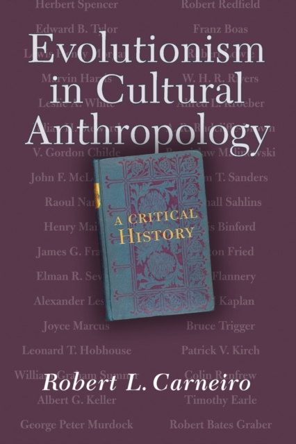 Evolutionism In Cultural Anthropology : A Critical History, Paperback / softback Book