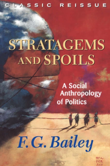 Stratagems And Spoils : A Social Anthropology Of Politics, Paperback / softback Book