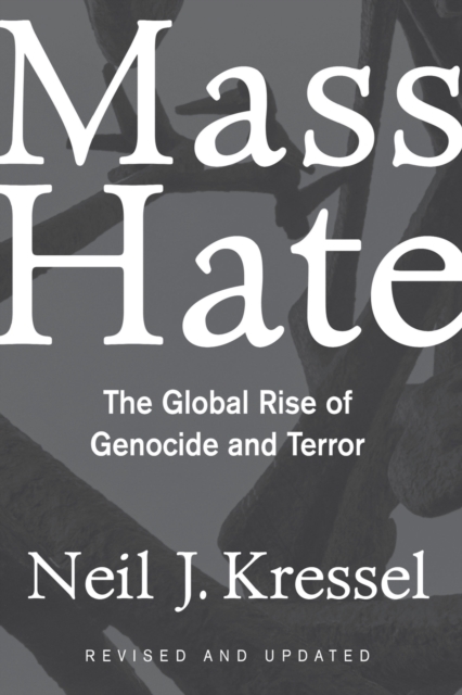 Mass Hate : The Global Rise Of Genocide And Terror, Paperback / softback Book