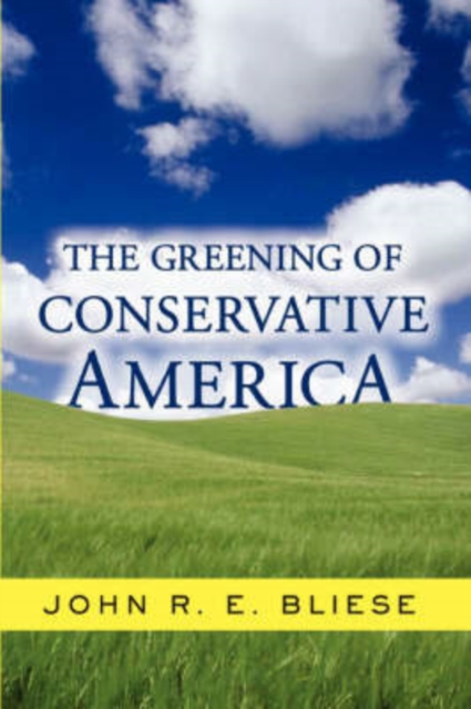 The Greening Of Conservative America, Paperback / softback Book
