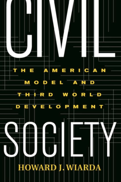 Civil Society : The American Model And Third World Development, Paperback / softback Book