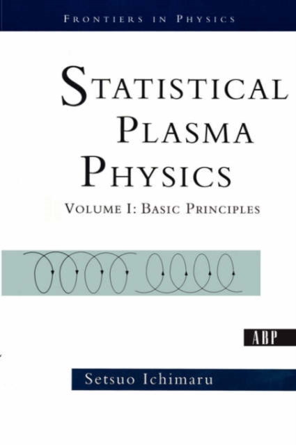 Statistical Plasma Physics, Volume I : Basic Principles, Paperback / softback Book