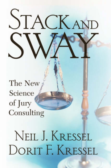 Stack And Sway : The New Science Of Jury Consulting, Paperback / softback Book