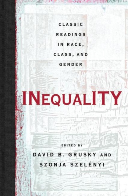 Inequality : Classic Readings in Race, Class, and Gender, Paperback / softback Book