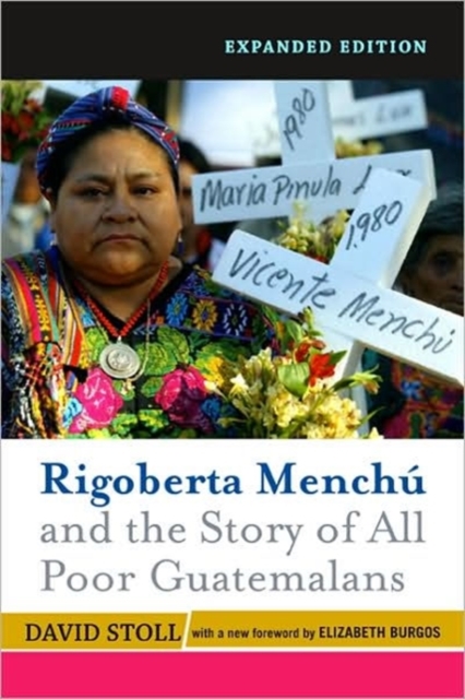 Rigoberta Menchu and the Story of All Poor Guatemalans : New Foreword by Elizabeth Burgos, Paperback / softback Book