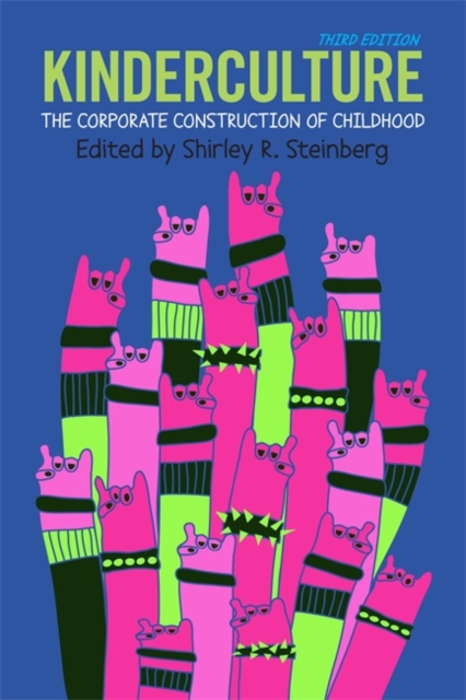 Kinderculture : The Corporate Construction of Childhood, Paperback / softback Book