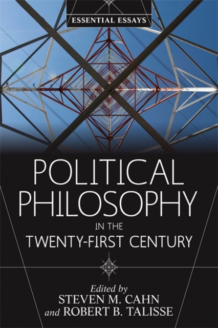 Political Philosophy in the Twenty-First Century : Essential Essays, Paperback / softback Book