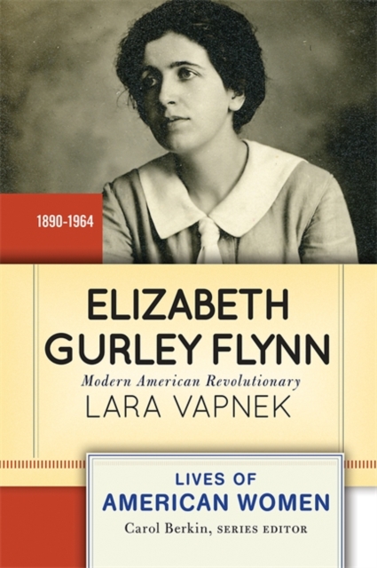 Elizabeth Gurley Flynn : Modern American Revolutionary, Paperback / softback Book