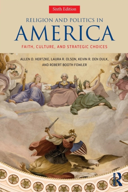 Religion and Politics in America : Faith, Culture, and Strategic Choices, Paperback / softback Book