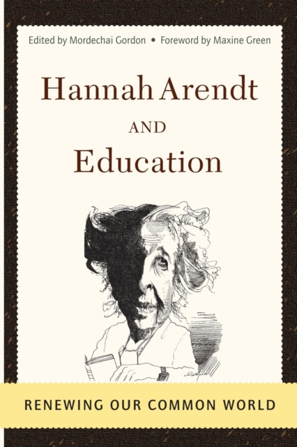 Hannah Arendt And Education : Renewing Our Common World, Paperback / softback Book
