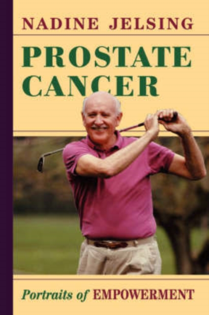 Prostate Cancer : Portraits Of Empowerment, Paperback / softback Book