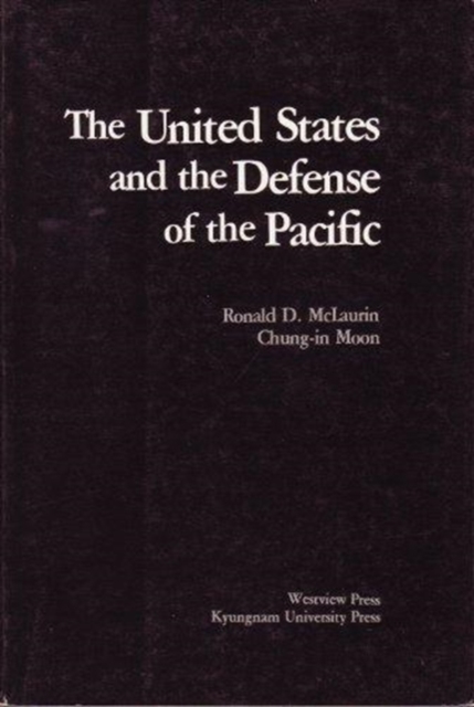 The United States And The Defense Of The Pacific, Hardback Book