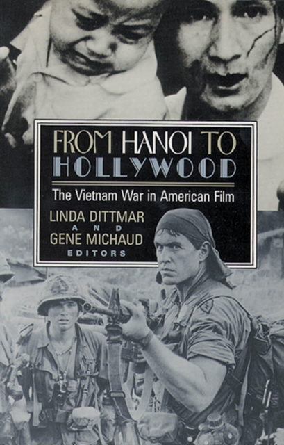 From Hanoi to Hollywood : The Vietnam War in American Film, Paperback / softback Book